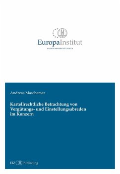 Kartellrechtliche Betrachtung von Vergütungs- und Einstellungsabreden im Konzern - Maschemer, Andreas