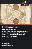 Preferenze dei consumatori nell'acquisto di prodotti trasformati a base di piccoli cereali Preferenze dei consumatori nell'acquisto di prodotti trasformati a base di piccoli cereali