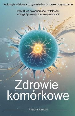 Cover Zdrowie komórkowe. Autofagia, detoks, od¿ywianie komórkowe, oczyszczanie.