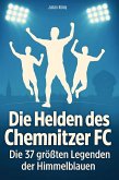 Die Helden des Chemnitzer FC Die Helden des Chemnitzer FC