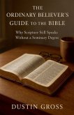 The Ordinary Believer's Guide to the Bible