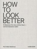 HOW TO LOOK BETTER.