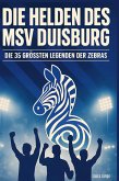 Die Helden des MSV Duisburg Die Helden des MSV Duisburg