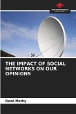 THE IMPACT OF SOCIAL NETWORKS ON OUR OPINIONS THE IMPACT OF SOCIAL NETWORKS ON OUR OPINIONS