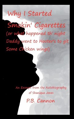 Cover Why I Started Smokin' Cigarettes (Or What Happened Th' Night Daddy Went to Hooter's to Git Some Chicken Wings)