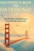 Das perfekte Buch für San Francisco-Fans Das perfekte Buch für San Francisco-Fans