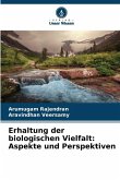 Erhaltung der biologischen Vielfalt: Aspekte und Perspektiven Erhaltung der biologischen Vielfalt: Aspekte und Perspektiven