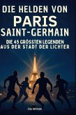 Die Helden von Paris Saint-Germain