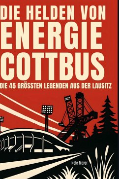 Die Helden von Energie Cottbus - Meyer, Nele