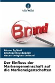 Der Einfluss der Markengemeinschaft auf die Markeneigenschaften Der Einfluss der Markengemeinschaft auf die Markeneigenschaften