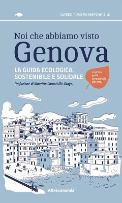 Cover Noi che abbiamo visto Genova. La guida ecologica, sostenibile e solidale