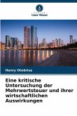 Eine kritische Untersuchung der Mehrwertsteuer und ihrer wirtschaftlichen Auswirkungen Eine kritische Untersuchung der Mehrwertsteuer und ihrer wirtschaftlichen Auswirkungen