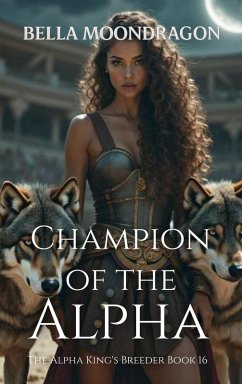Champion of the Alpha - Moondragon, Bella Champion of the Alpha - Moondragon, Bella
