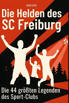Die Helden des SC Freiburg - Fuchs, David