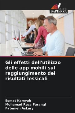 Gli effetti dell'utilizzo delle app mobili sul raggiungimento dei risultati lessicali - Kamyab, Esmat;Farangi, Mohamad Reza;Askary, Fatemeh Gli effetti dell'utilizzo delle app mobili sul raggiungimento dei risultati lessicali - Kamyab, Esmat;Farangi, Mohamad Reza;Askary, Fatemeh