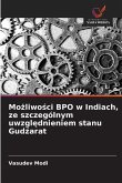 Mo¿liwo¿ci BPO w Indiach, ze szczególnym uwzgl¿dnieniem stanu Gud¿arat