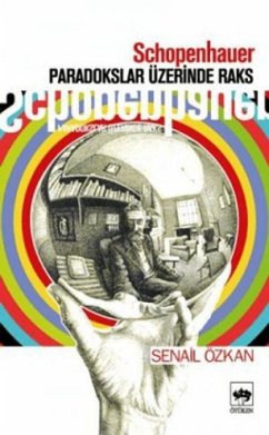 Schopenhauer Paradokslar Üzerinde Raks - Özkan, Senail