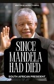 Since Mandela Had Died
