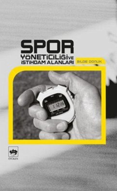 Spor Yöneticiligi ve Istihdam Alanlari - Donuk, Bilge Spor Yöneticiligi ve Istihdam Alanlari - Donuk, Bilge