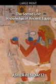 The Sacred Lost Knowledge of Ancient Egypt The Sacred Lost Knowledge of Ancient Egypt