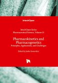Pharmacokinetics and Pharmacogenetics - Principles, Applications, and Challenges Pharmacokinetics and Pharmacogenetics - Principles, Applications, and Challenges