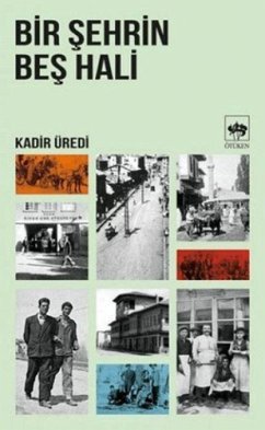 Bir Sehrin Bes Hali - Üredi, Kadir