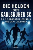 Die Helden des Karlsruher SC Die Helden des Karlsruher SC