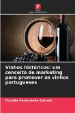 Vinhos históricos: um conceito de marketing para promover os vinhos portugueses