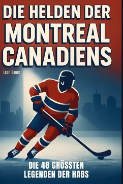 Die Helden der Montreal Canadiens - Bauer, Leah
