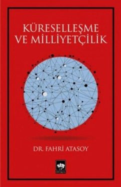 Küresellesme ve Milliyetcilik - Atasoy, Fahri