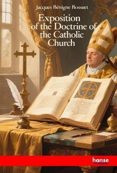 Exposition of the Doctrine of the Catholic Church Exposition of the Doctrine of the Catholic Church