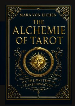 The Alchemie of Tarot - Eichen, Mara von The Alchemie of Tarot - Eichen, Mara von