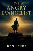 The Angry Evangelist