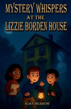 Mystery Whispers at the Lizzie Borden House - Merrow, Kian Mystery Whispers at the Lizzie Borden House - Merrow, Kian