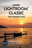 Adobe Lightroom Classic - The Missing FAQ (2025 Release) Adobe Lightroom Classic - The Missing FAQ (2025 Release)