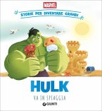 Hulk va in spiaggia. Storie per diventare grandi Hulk va in spiaggia. Storie per diventare grandi