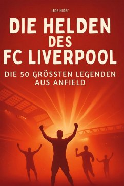Die Helden des FC Liverpool - Huber, Lena