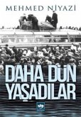 Daha Dün Yasadilar