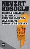 Hukuka Baglilik Acisindan Eski Türklerde - Islamda ve Osmanlida Devlet
