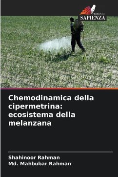 Chemodinamica della cipermetrina: ecosistema della melanzana - Rahman, Shahinoor;Rahman, Md. Mahbubar Chemodinamica della cipermetrina: ecosistema della melanzana - Rahman, Shahinoor;Rahman, Md. Mahbubar
