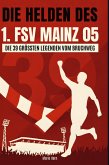 Die Helden des 1. FSV Mainz 05 Die Helden des 1. FSV Mainz 05