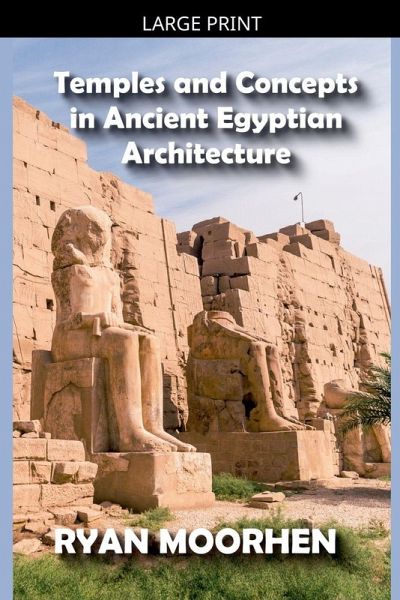 Temples and Concepts in Ancient Egyptian Architecture Temples and Concepts in Ancient Egyptian Architecture
