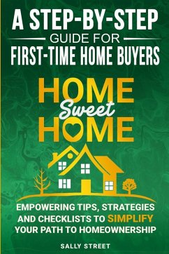 Cover Home Sweet Home a Step-By-Step Guide for First Time Home Buyers