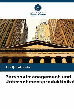 Personalmanagement und Unternehmensproduktivität - Quratulain, Ain