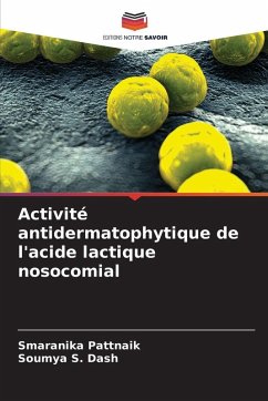 Activité antidermatophytique de l'acide lactique nosocomial - Pattnaik, Smaranika;S. Dash, Soumya