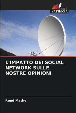 L'IMPATTO DEI SOCIAL NETWORK SULLE NOSTRE OPINIONI - Mathy, René L'IMPATTO DEI SOCIAL NETWORK SULLE NOSTRE OPINIONI - Mathy, René