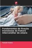 Fundamentos da fixação transóssea da fratura intercondilar do úmero