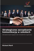 Strategiczne zarz¿dzanie komunikacj¿ w szko¿ach