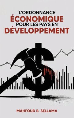 L' ordonnance économique Pour les Pays en Développement - Sellama, Mahfoud B. L' ordonnance économique Pour les Pays en Développement - Sellama, Mahfoud B.