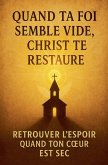 Quand ta foi semble vide, Christ te restaure